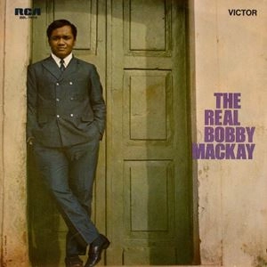 BOBBY MACKAY / ボビー・マッカイ / THE REAL BOBBY MACKAY