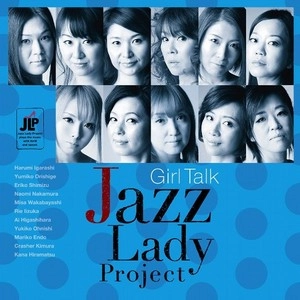 JAZZ LADY PROJECT / ジャズ・レディ・プロジェクト / ＧＩＲＬ　ＴＡＬＫ　　　　　　