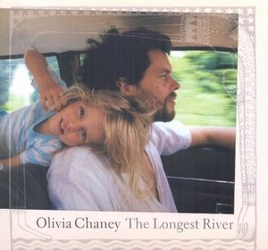 OLIVIA CHANEY / LONGEST RIVER
