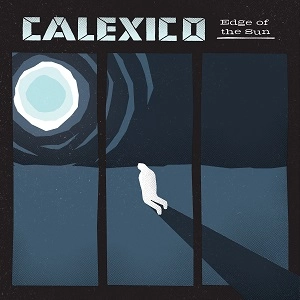 CALEXICO / キャレキシコ / EDGE OF THE SUN (180G+DOWNLOAD)