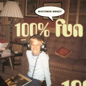 MATTHEW SWEET / マシュー・スウィート / 100% FUN