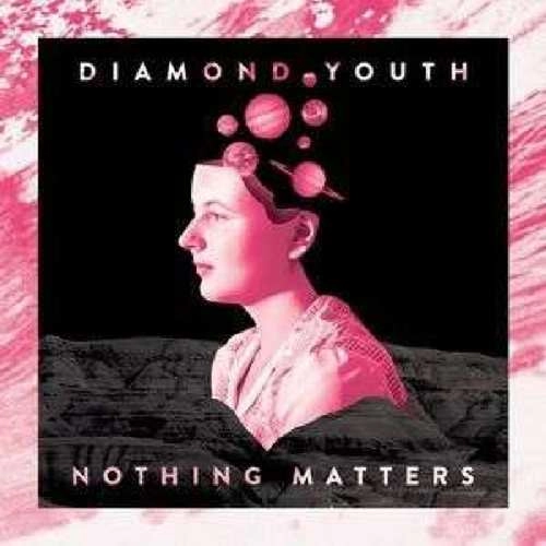 DIAMOND YOUTH / NOTHING MATTERS