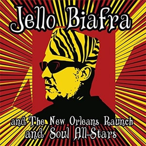 JELLO BIAFRA AND THE NEW ORLEANS RAUNCH AND SOUL / WALK ON JINDALS SPLINTERS
