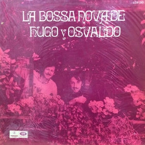 HUGO Y OSVALDO / ウーゴ・イ・オズバルド / LA BOSSA NOVA DE HUGO Y OSVALDO