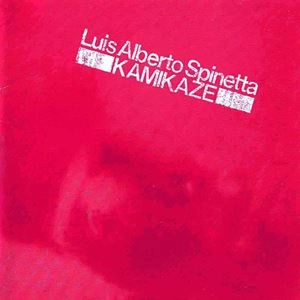 LUIS ALBERTO SPINETTA / ルイス・アルベルト・スピネッタ / KAMIKAZE