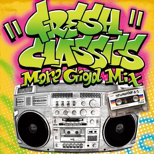 SPIN MASTER A-1 (ex DJ A-1) / FRESH CLASSICS MORE GIGA MIX
