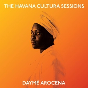 DAYME AROCENA / ダイメ・アロセナ / HAVANA CULTURA SESSIONS EP