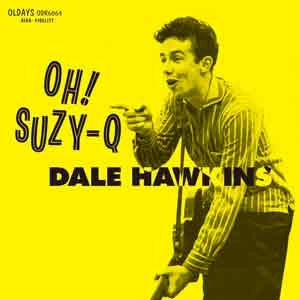 DALE HAWKINS / デイル・ホーキンズ / オー･スージー･キュー