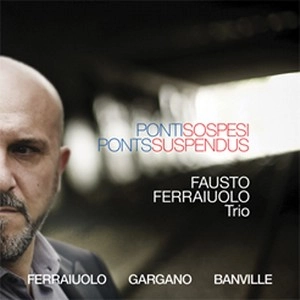 FAUSTO FERRAIUOLO / ファウスト・フェライウォーロ / PONTI SOSPESI