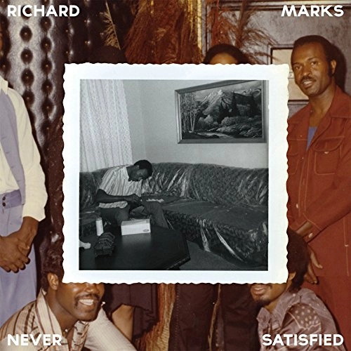 RICHARD MARKS / リチャード・マークス / NEVER SATISFIED (THE COMPLETE WORKS: 1968 - 1983)