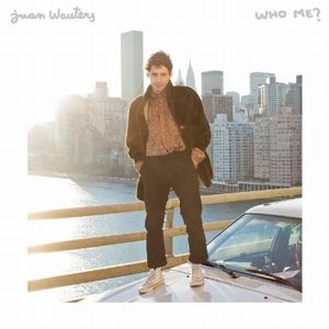 JUAN WAUTERS / WHO ME?