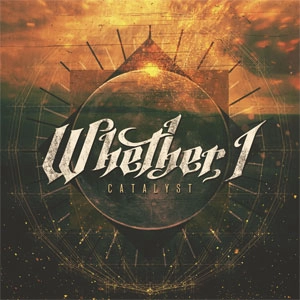 Whether, I / Catalyst
