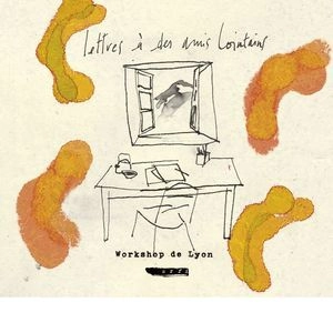 WORKSHOP DE LYON / ワークショップドリヨン / LETTRES A DES AMIS LOINTAINS