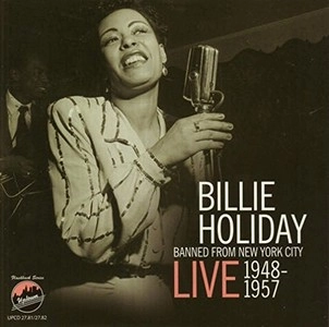 BILLIE HOLIDAY / ビリー・ホリデイ / BANNED FROM NEW YORK CITY - LIVE 1948-1957