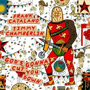 FRANK CATALANO / フランク・カタラーノ / GOD'S GONNA CUT YOU DOWN