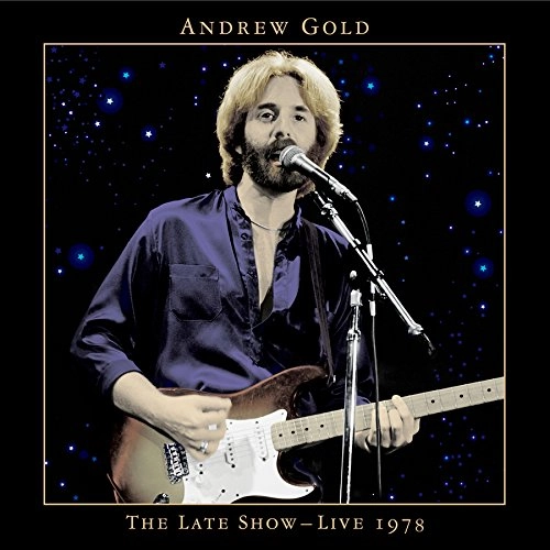ANDREW GOLD / アンドリュー・ゴールド / THE LATE SHOW - LIVE 1978