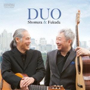 SHINICHI FUKUDA & KIYOSHI SHOMURA / 福田進一 & 荘村清志 / デュオ -  福田進一 × 荘村清志 / DUO