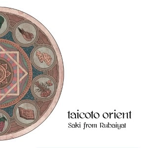 taicoto orient / Saki from Rubaiyat