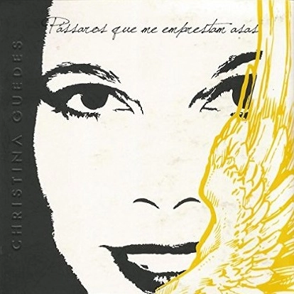 CHRISTINA GUEDES / クリスチーナ・ゲヂス / PASSAROS QUE ME EMPRESTAM ASAS