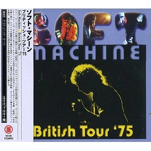 SOFT MACHINE / ソフト・マシーン / ブリティッシュ・ツアー'75 / BRITISH TOUR 75