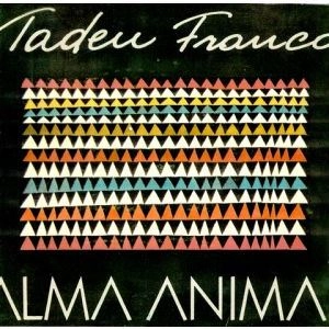 TADEU FRANCO / ALMA ANIMAL