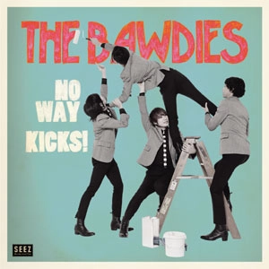 THE BAWDIES / NO WAY / KICKS!