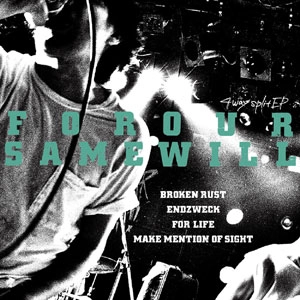 BROKEN RUST / ENDZWECK / FOR LIFE / MAKE MENTION OF SIGHT / FOR OUR SAME WILL4way split EP