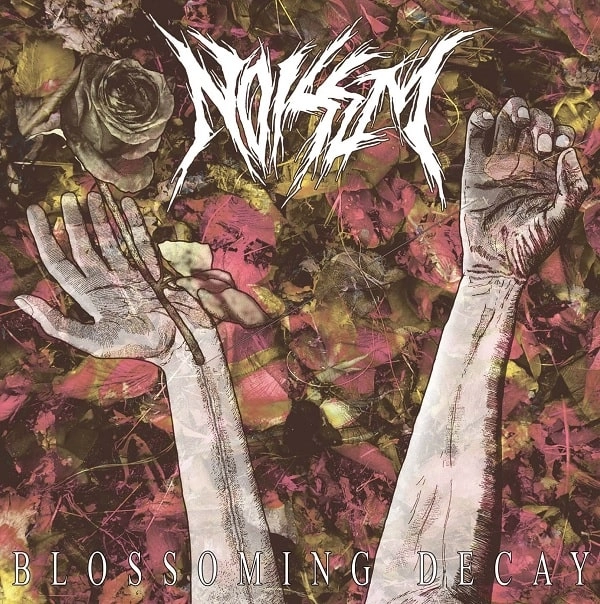 NOISEM / ノイゼム / ブラッサミング･ディケイ / BLOSSOMING DECAY