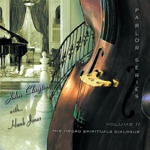 JOHN CLAYTON / ジョン・クレイトン / PARLOR SERIES VOL.2: THE NEGRO  SPRITUALS DIALOGUE