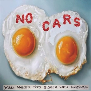 NO CARS / YOKO MAKES TITS BIGGER WITH AIRBRUSH
