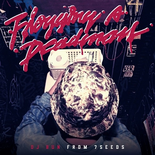 DJ BUN (7SEEDS) / FLOGGING A DEADMAN