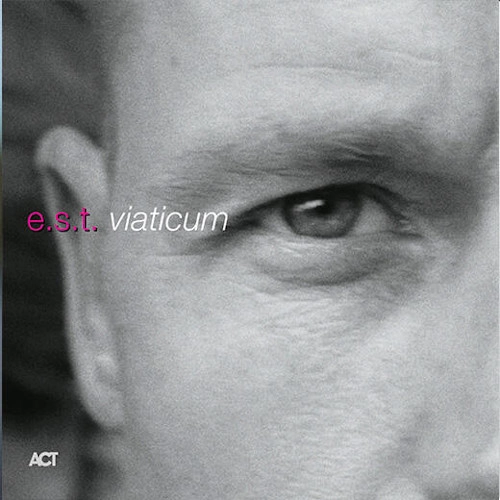 E.S.T.(ESBJORN SVENSSON TRIO) / E.S.T.(エスビョルン・スヴェンソン・トリオ) / VIATICUM