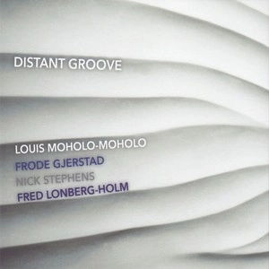 LOUIS MOHOLO / ルイス・モホロ / DISTANT GROOVE