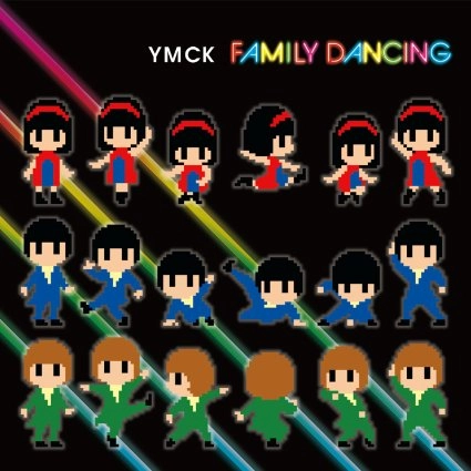 YMCK / ＦＡＭＩＬＹ ＤＡＮＣＩＮＧ / FAMILY DANCING