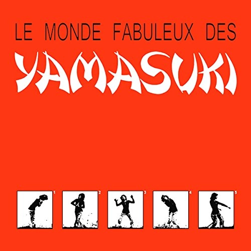 YAMASUKI SINGERS / ヤマスキ・シンガーズ / LE MONDE FABULEUX DES YAMASUKI