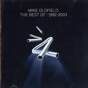 MIKE OLDFIELD / マイク・オールドフィールド / THE BEST OF MIKE OLDFIELD: 1992-2003