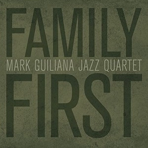 MARK GUILIANA / マーク・ジュリアナ / ファミリー･ファースト / FAMILY FIRST