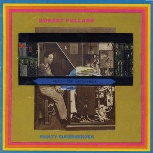 ROBERT POLLARD / ロバート・ポラード / FAULTY SUPERHEROES