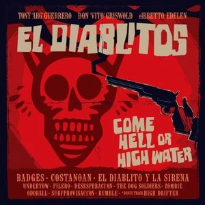 TONY GUERRERO&EL DIABLITOS / トニー・ゲレロ・アンド・エル・ディアブリートス / COME HELL OR HIGH WATER