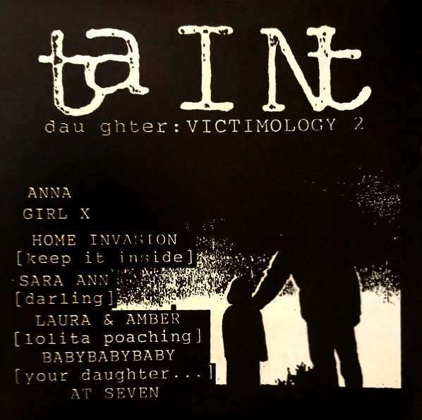 TAINT / DAU GHTER: VICTIMOLOGY 2