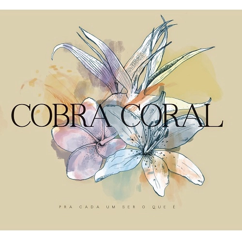 QUARTETO COBRA CORAL / クアルテート・コブラ・コラール / PRA CADA UM SER O QUE E