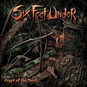 SIX FEET UNDER / シックス・フィート・アンダー / CRYPT OF THE DEVIL<DIGI>