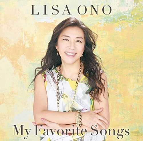 LISA ONO / 小野リサ / Ｍｙ Ｆａｖｏｒｉｔｅ Ｓｏｎｇｓ / MY FAVORITE SONGS