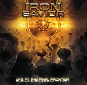 IRON SAVIOR / アイアン・セイヴィアー / ライヴ・アット・ザ・ファイナル・フロンティア / LIVE AT THE FINAL FRONTIER