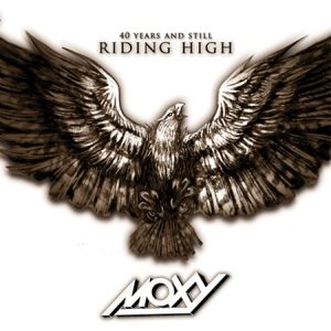 MOXY / モキシー / 40 YEARS AND STILL RIDING HIGH