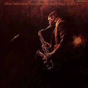 JOHN COLTRANE / ジョン・コルトレーン / ヴィレッジ･ヴァンガードのコルトレーンとドルフィー / THE OTHER VILLAGE VANGUARD TAPES