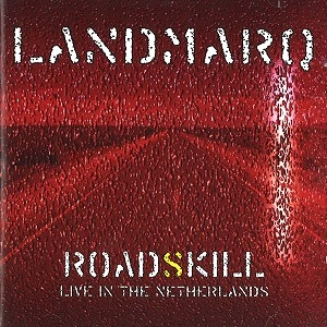 LANDMARQ / ランドマーク / ROADSKILL ~ LIVE IN THE NETHERLANDS