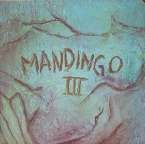 MANDINGO / マンディンゴ / Ⅲ / 3