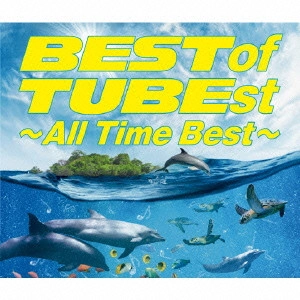 TUBE / チューブ / BEST of TUBEst ~All Time Best~