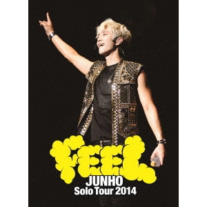 JUNHO (From 2PM) / "JUNHO SOLO TOUR 2014 “FEEL"""